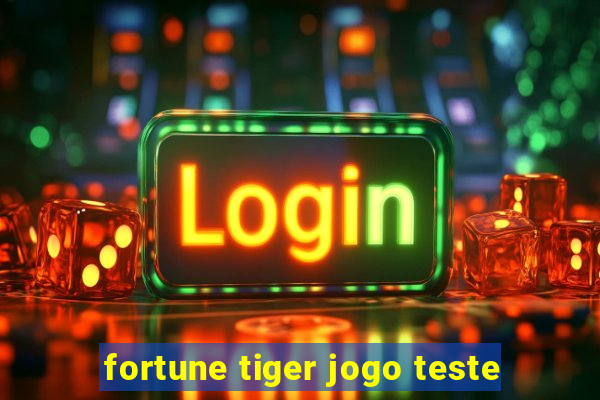 fortune tiger jogo teste